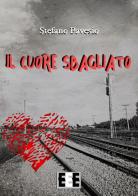 Il cuore sbagliato di Stefano Pavesio edito da EEE-Edizioni Esordienti E-book