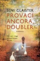 Provaci ancora, Doubler di Glaister Seni edito da HarperCollins Italia