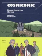 Cosmicomic. Gli uomini che scoprirono il Big Bang di Amedeo Balbi, Rossano Piccioni edito da Codice