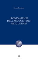 I fondamenti dell'accounting regulation di Egidio Perrone edito da Sette città