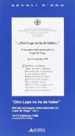 Otro Lope no ha de haber. Atti del Convegno internazionale su Lope de Vega (dal 10 al 13 febbraio 1999) vol.1 edito da Alinea
