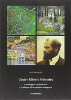 Gustav Klimt e Malcesine. La famiglia Zuckerkandl e il mistero di un quadro scomparso di Paolo Boccafoglio edito da Il Sommolago