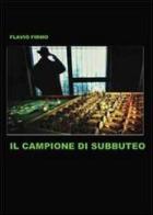 Il campione di Subbuteo di Flavio Firmo edito da Youcanprint