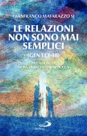 Le relazioni non sono mai semplici (Gen 13,1-18) di Gianfranco Matarazzo edito da San Paolo Edizioni