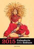 I segni dello zodiaco. Con calendario 2015 edito da Rogiosi