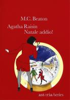Natale addio! Agatha Raisin di M. C. Beaton edito da Astoria