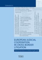 European judicial cooperation in cross-border litigation edito da Bologna University Press