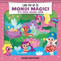 Mondi magici. Fate. Draghi. Unicorni. Sirene. Pop-up 3D. Ediz. a colori di Vinicio Salvini edito da Dami Editore