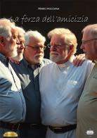 La forza dell'amicizia di Mario Ipocoana edito da Argento Vivo Edizioni