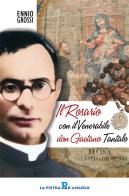 Il santo rosario con il venerabile don Gaetano Tantalo di Ennio Grossi edito da OasiApp La Pietra d'Angolo