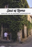 Soul of Rome. Guía de las 30 mejores experiencias di Carolina Vincenti edito da Jonglez