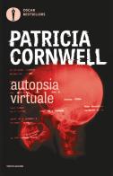 Autopsia virtuale di Patricia D. Cornwell edito da Mondadori