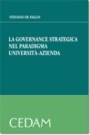 La governance strategica nel paradigma università-azienda di Stefano De Falco edito da CEDAM
