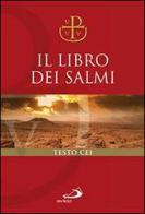 Il libro dei Salmi. Versione ufficiale della Conferenza Episcopale Italiana edito da San Paolo Edizioni