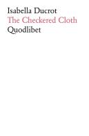 The checkered cloth di Isabella Ducrot edito da Quodlibet