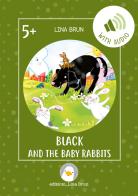 Black and the baby rabbits. Con File audio per il download di Lina Brun edito da Lina Brun