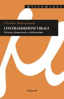 Contraddizioni virali. Scienza, democrazia, cristianesimo di Claudio Amicantonio edito da Solfanelli