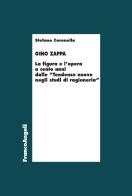 Gino Zappa. La figura e l'opera a cento anni dalle «Tendenze nuove negli studi di ragioneria» di Stefano Coronella edito da Franco Angeli