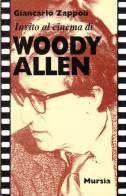 Invito al cinema di Woody Allen di Giancarlo Zappoli edito da Ugo Mursia Editore