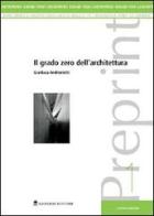 Il grado zero dell'architettura di Gianluca Andreoletti edito da Gangemi Editore