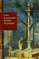 Il santuario di Iside a Pompei di Stefano De Caro edito da Electa Napoli