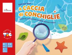 A caccia di conchiglie. Osserva, memorizza e abbina forme e colori di Gabriele Mari edito da Erickson