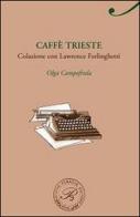 Caffè Trieste. Colazione con Lawrence Ferlinghetti di Olga Campofreda edito da Perrone