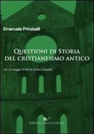 Questioni di storia del cristianesimo antico di Emanuela Prinzivalli edito da Nuova Cultura