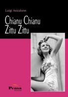 Chianu chianu zittu zittu di Luigi Anzalone edito da Pensa Editore