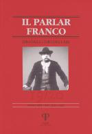 Il parlar franco. Rivista di cultura dialettale e critica letteraria vol.19-20 edito da Pazzini