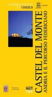Castel del Monte. Andria e il percorso federiciano edito da SAGEP