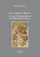 Da Canterbury a Mottola. Il culto di Tommaso Becket nel Mezzogiorno d'Italia di Pietro Dalena edito da Adda