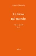 La birra nel mondo vol.5 di Antonio Mennella edito da Meligrana Giuseppe Editore