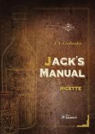 Jack's Manual. Ricette di Jacob Abraham Grohusko edito da Sandit Libri