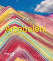 Arcobaleni di Giuliana Marcarelli edito da Rogiosi