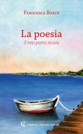 La poesia di Francesca Bosco edito da Calabria Letteraria