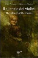 Il silenzio dei violini (The silence of the violins) di Paul Polansky, Roberto Malini edito da Ass. Culturale Il Foglio