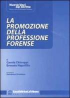 La promozione della professione forense di Carola Chinappi, Ernesto Napolillo edito da La Tribuna