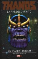 La fine dell'infinito. Thanos di Jim Starlin, Ron Lim edito da Panini Comics
