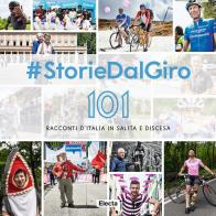 #StorieDalGiro. 101 racconti d'Italia in salita e discesa edito da Mondadori Electa