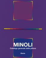 Minoli. Catalogo generale della pittura vol.2 edito da Mondadori Electa