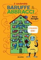 Il condominio Baruffe & abbracci. Litighiamo bene! di Marta Versiglia edito da Mondadori Electa