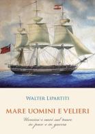 Mare, uomini e velieri di Walter Lipartiti edito da Youcanprint