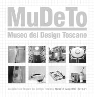 MuDeTo. Mudeo del design toscano. Collection 2019-21. Ediz. illustrata edito da MuDeTo