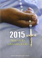 2015 anno della vita consacrata edito da Il Seminatore