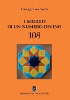 I segreti di un numero divino 108 di Giorgio Lombardi edito da Psiche