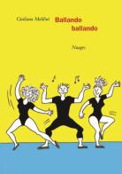 Ballando ballando di Giuliana Maldini edito da Nuages