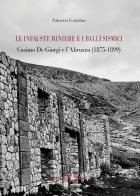 Le infauste miniere e i balli sismici. Cosimo De Giorgi e l'Abruzzo (1875-1899) di Fabrizio Galadini edito da Kirke
