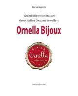 Ornella bijoux. Ediz. italiana e inglese di Bianca Cappello edito da Universitas Studiorum