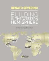 Building in the western hemisphere (1959-1989) di Renato Severino edito da Altralinea